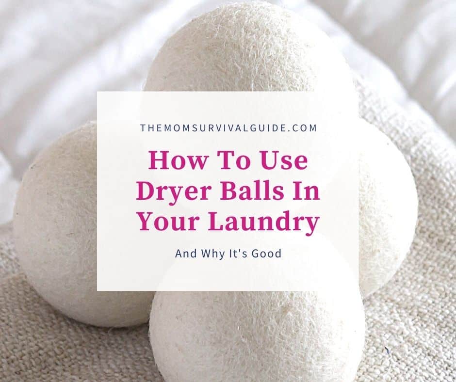 picture of wool dryer balls with pink text over top stating how to use dryer balls in your laundry and why it's good