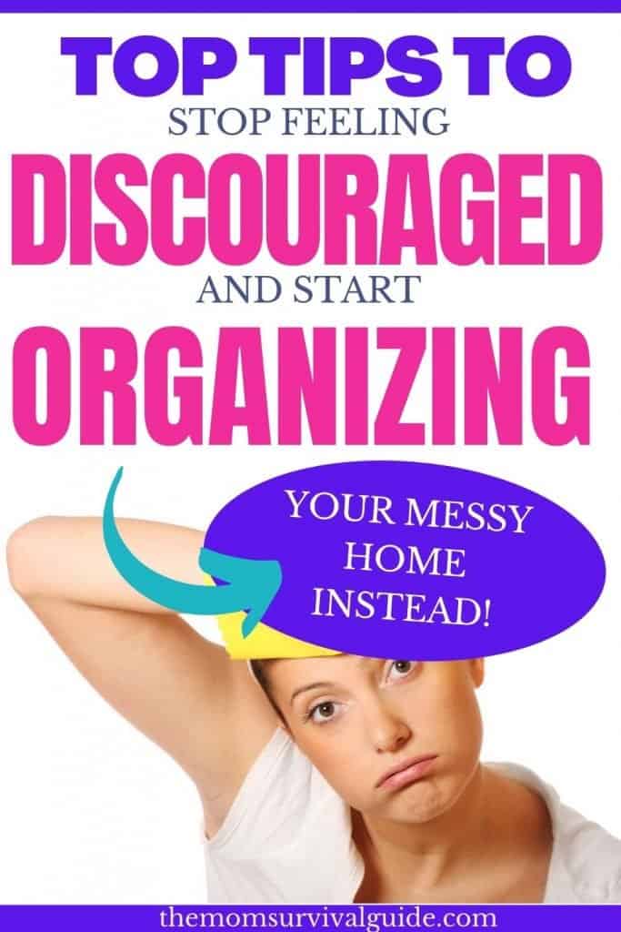 purple and pink writing top tips to stop feeling discouraged adn start organizing and lady with sad face in white shirt