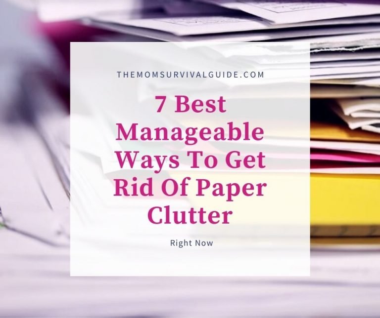 7 Best Manageable Ways To Get Rid Of Paper Clutter Right Now