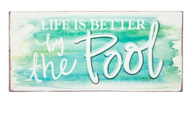 life is better by the pool sign